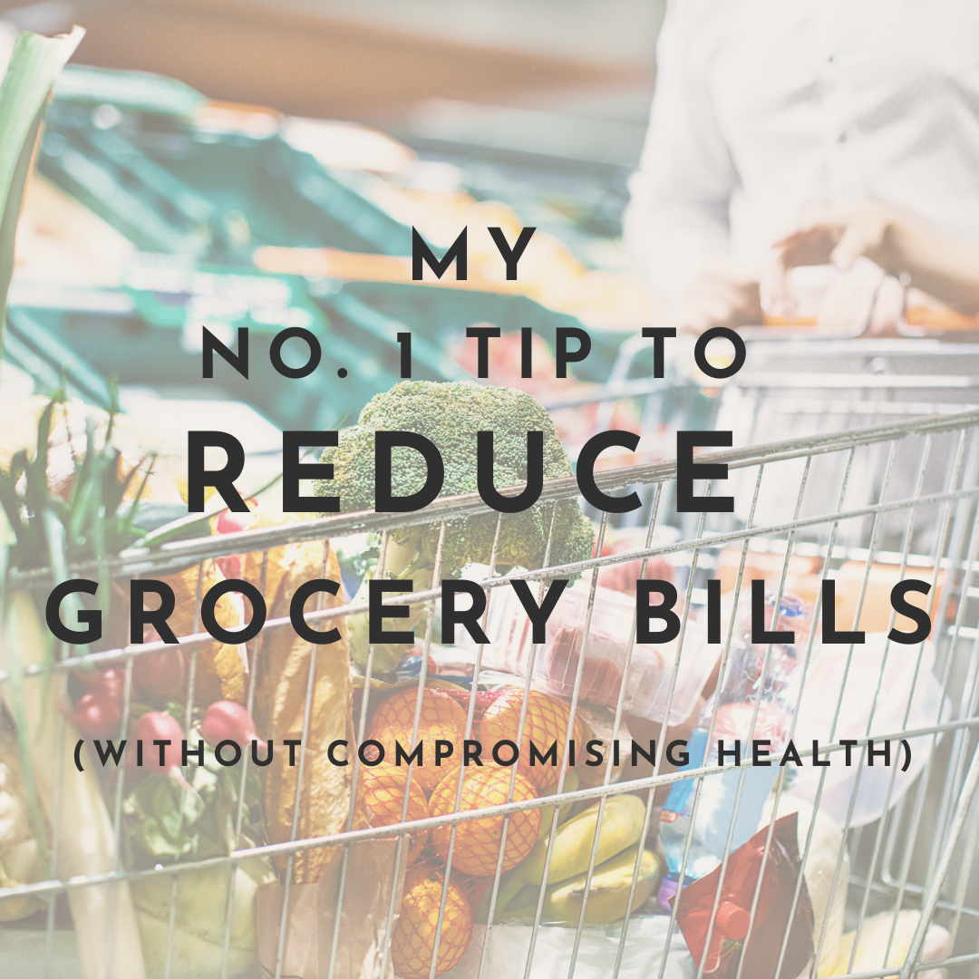 My no. 1 tip to Reduce Grocery Bills (without compromising health)...