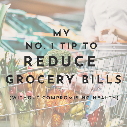 My no. 1 tip to Reduce Grocery Bills (without compromising health)...